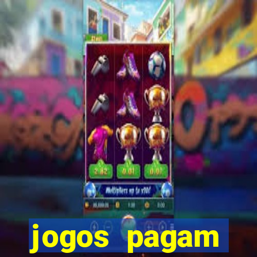 jogos pagam dinheiro de verdade